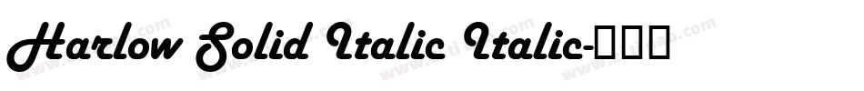 Harlow Solid Italic Italic字体转换